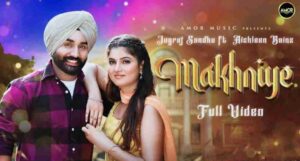 Makhniye Lyrics - Jugraj Sandhu | Gunjan Katoch