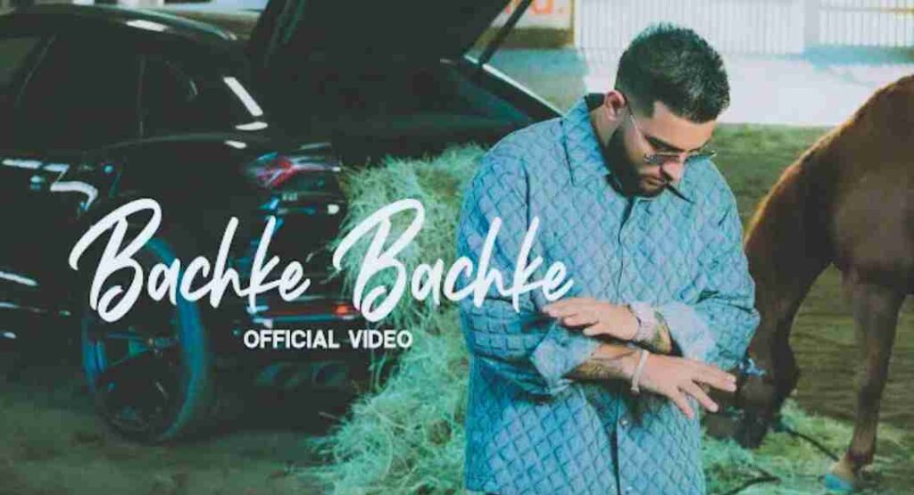 Bachke Bachke Lyrics - Karan Aujla