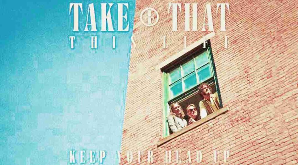 Take That - Keep Your Head Up Lyrics | LyricsTUBEs