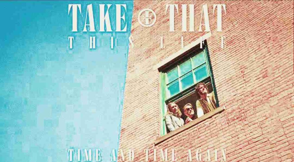 Take That - Time And Time Again Lyrics | LyricsTUBEs