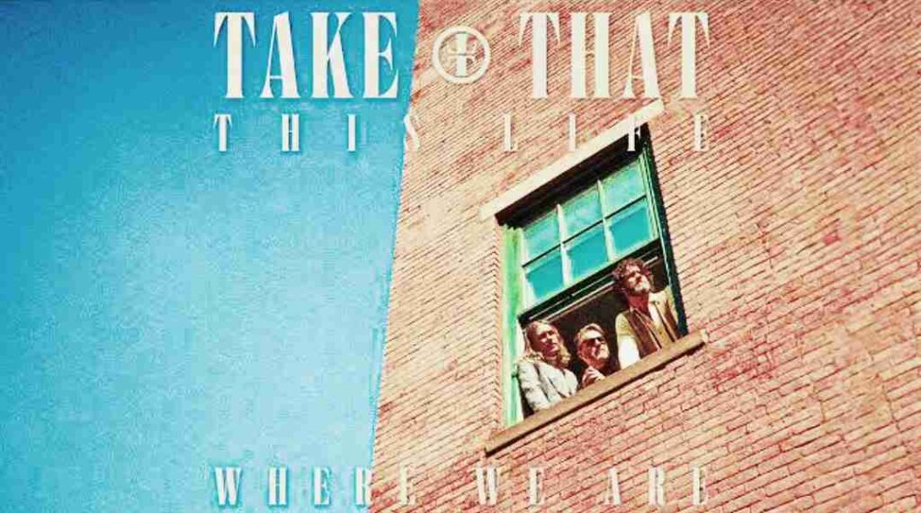 Take That - Where We Are Lyrics | LyricsTUBEs