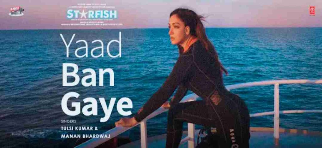 Yaad Ban Gaye Lyrics - Starfish | Tulsi Kumar